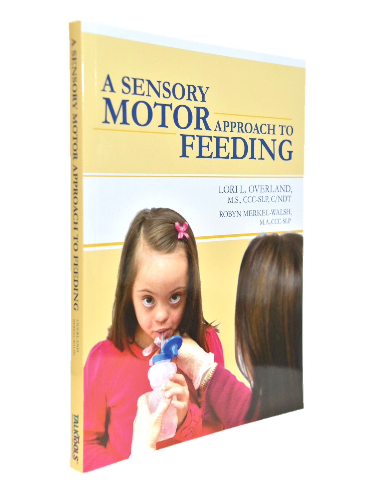 A Sensory-Motor Approach To Feeding - Talk-Tools