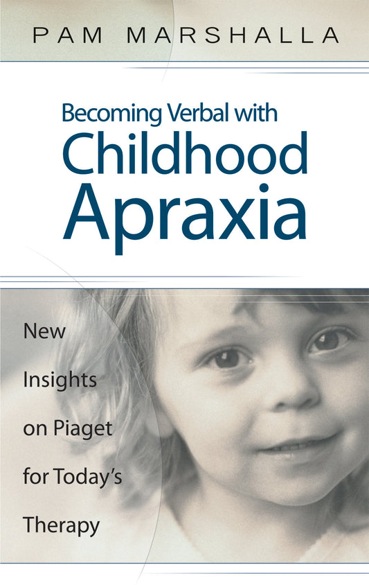 Becoming Verbal With Childhood Apraxia of Speech