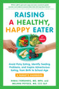 Raising a Healthy, Happy Eater: A Parent's Handbook