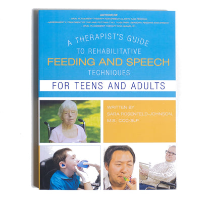 A Therapist Guide to Rehabilitative Feeding and Speech Techniques for Teens and Adults -  Talk-Tools