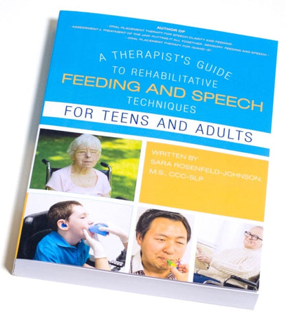 A Therapist Guide to Rehabilitative Feeding and Speech Techniques for Teens and Adults -  Talk-Tools
